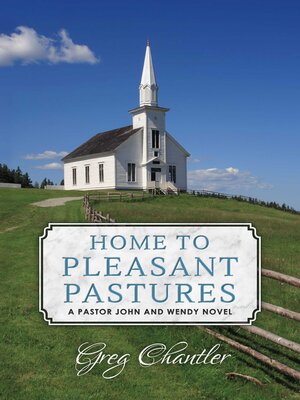 cover image of Home to Pleasant Pastures: a Pastor John and Wendy Novel